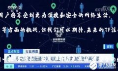 TP注册身份钱包通常指的是一种数字钱包，专门用