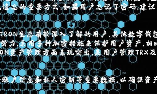   TPWallet如何激活TRX: 完全指南与技巧 / 
 guanjianci TPWallet, 激活TRX, TRON, 钱包使用方法 /guanjianci 

引言
随着区块链技术的迅猛发展，数字货币逐渐走入我们的日常生活。TRON（TRX）作为一个备受瞩目的公链项目，其应用场景和价值受到越来越多用户的认可。而TPWallet旨在为用户提供一个便捷、安全的数字资产管理解决方案。那么，如何在TPWallet中激活TRX资产呢？本文将对此进行详细的介绍，帮助用户轻松上手。

什么是TPWallet？
TPWallet是一个支持多种主流数字货币的数字资产管理钱包，特别是TRON生态下的资产。TPWallet不仅支持TRX的存储与转账功能，还可以管理TRC10和TRC20标准的代币。此外，TPWallet还拥有简单的用户界面，适合新手和老手使用。通过TPWallet，用户可以轻松参与TRON网络的各种应用，如去中心化交易所（DEX）、借贷平台等。

如何下载与安装TPWallet
首先，用户需要在应用商店（如App Store或Google Play）中搜索并下载TPWallet。下载完成后，按照以下步骤进行安装：
ul
    li打开下载的文件，按照提示完成安装。/li
    li打开TPWallet应用，首次使用时需要设置一个安全密码，这个密码用于保护您的数字资产。/li
    li您还需要通过助记词进行备份，这个助记词是恢复钱包的重要凭证，一定要妥善保管。/li
/ul

TPWallet的界面介绍
TPWallet的用户界面设计直观，左上角有菜单选项，右上角展示用户的余额信息。首页会显示所有支持的币种，用户可以快速切换和找到TRX。在钱包的下方，可以看到“资产管理”和“交易记录”等功能模块，方便用户进行更详细的操作。

激活TRX的步骤
在TPWallet中激活TRX资产其实很简单，只需几个步骤即可完成。首先，确保您已经按照前面的方法成功创建并进入TPWallet钱包。然后，按照以下步骤操作：

h4步骤一：创建TRX钱包/h4
在TPWallet的首页，选择“创建钱包”，系统会询问您是否创建TRX钱包。在确认后，TPWallet将为您自动生成一个TRX钱包地址，您可以将这个地址用于接收TRX或其他TRC20、TRC10代币。

h4步骤二：充值TRX/h4
创建完钱包后，您需要将TRX充值到您的TPWallet。您可以通过以下几种方式充值：
ul
    li通过交易所提取：如果您在其他交易所拥有TRX，您可以找到TRX的提币功能，输入您在TPWallet中获取的TRX地址。/li
    li直接买入：如果TPWallet内置有交换或购买功能，您可以直接通过该功能购买TRX。/li
/ul

h4步骤三：确认交易/h4
在您的TRX交易成功后，TPWallet通常会自动为您更新余额。您可以在“资产管理”模块中查看您的TRX余额。如果出现延迟，可以手动刷新或查看交易记录，确认TRX是否到账。

TPWallet的安全性
TPWallet在安全性方面采取了多重措施以保护用户资产。应用通过加密技术保护私人密钥，并且设置了多重验证机制，让用户在每次进行资金操作时都需要输入密码或者使用其他安全措施。此外，使用助记词和备份功能可以有效防止因手机丢失导致资产损失的问题。

如何使用TRX进行交易？
在TPWallet中成功激活TRX后，用户可以轻松进行各种类型的交易。用户可以选择将TRX转账给其他用户，也可以在去中心化交易所（DEX）中交易TRX。以下是简要的交易操作流程：

h4转账TRX/h4
在TPWallet中转账TRX非常便捷，用户只需选择“转账”功能，输入接收方的TRX钱包地址和转账金额，最后确认交易即可。请务必确保接收方地址无误，以免造成资产损失。

h4在去中心化交易所交易TRX/h4
TPWallet不仅支持转账，还可以进行代币交换。用户可以在TPWallet的交易模块中选择TRX，然后选择希望交换的代币，输入交易金额，系统会自动计算交换比例并提示用户确认。

可能的相关问题
ol
    liTPWallet支持哪些其他数字货币？/li
    liTPWallet的手续费是怎样计算的？/li
    li如果忘记TPWallet密码，应该如何找回？/li
    liTPWallet与其他数字钱包的对比。/li
/ol

问题一：TPWallet支持哪些其他数字货币？
TPWallet是一个多货币支持的钱包，它不仅支持TRX，还支持多种不同的数字货币，包括ETH、BTC、USDT等主流数字资产。用户可以在TPWallet中方便地管理这些数字资产。
例如，TPWallet支持TRC20和TRC10的代币，这使得用户可以参与到更多TRON生态系统中的项目中，并能够进行更灵活的投资和交易。此外，TPWallet还不断更新和增加对新资产的支持，以保持竞争力。

问题二：TPWallet的手续费是怎样计算的？
TPWallet的手续费主要有两个部分，一是转账手续费，二是交易手续费。转账手续费通常是由区块链网络决定的，不同的币种和网络拥堵程度会导致不同的手续费水平。用户在进行转账操作时，会在确认页面清楚看到手续费的金额。
对于交易手续费，TPWallet会根据用户的交易量和市场情况来收取手续费，具体费率可能会有所不同，因此用户在交易时应留意手续费的规定。通过合理选择交易时间，用户可以有效减少手续费的支出。

问题三：如果忘记TPWallet密码，应该如何找回？
如果用户忘记了TPWallet的密码，恢复过程会有些复杂。TPWallet采用了一种“去中心化”的设计，并不存储用户的密码。这意味着，一旦用户忘记密码，而又没有备份助记词，将无法恢复钱包访问权限。
为了避免这种情况，建议用户在创建钱包时将助记词妥善保存，并避免将其放置在网络环境中。同时，定期更新密码并记录在安全位置，也是避免遗忘的重要方式。如果用户忘记了密码，建议及时找到安全的备份进行恢复，而不是尝试破解密码，因为这样可能导致资产的永久性损失。

问题四：TPWallet与其他数字钱包的对比
TPWallet相较于其他数字钱包，有其自身的特点和优势。首先，在功能上，TPWallet专注于TRON生态系统，支持很多TRC20和TRC10代币，适合对TRON生态有较深入了解的用户。其他数字钱包可能支持更多币种，但是在TRON的支持和功能上，TPWallet会更具优势。
其次，TPWallet的用户界面，易于上手，而一些较大数字钱包可能功能复杂，用户需要花费时间学习。此外，TPWallet在安全性方面也付出了不少努力，采用多种加密措施来保护用户资产，相比于一些集中式平台，去中心化的钱包更具安全性。
最后，从社区和支持层面看，TPWallet在TRON社区内有着良好的口碑，用户在使用过程中可以得到更多的支持与反馈。综合来看，TPWallet在TRON资产管理方面表现突出，是用户管理TRX及其生态中的代币的理想选择。

结论
通过以上对TPWallet激活TRX的详细介绍，希望用户能够掌握在TPWallet中管理TRX的各项功能。记住在进行数字货币操作时，一定要妥善保管账户信息和私人密钥等重要数据，以确保资产的安全。无论是对新手还是老手，TPWallet都是一个值得尝试的数字钱包，能够为数字资产的管理提供了极大的便利。